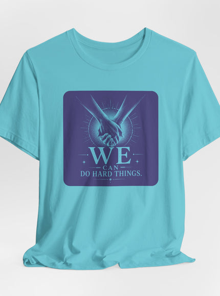 "We Can Do Hard Things" Unisex Jersey Short Sleeve Tee