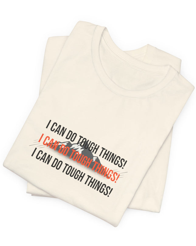 "I Can Do Tough Things"  Unisex Jersey Short Sleeve Tee