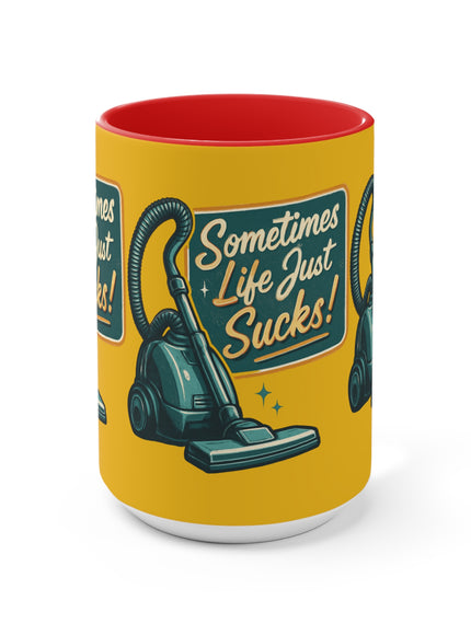 "Sometimes Life Just Sucks" Accent Mug