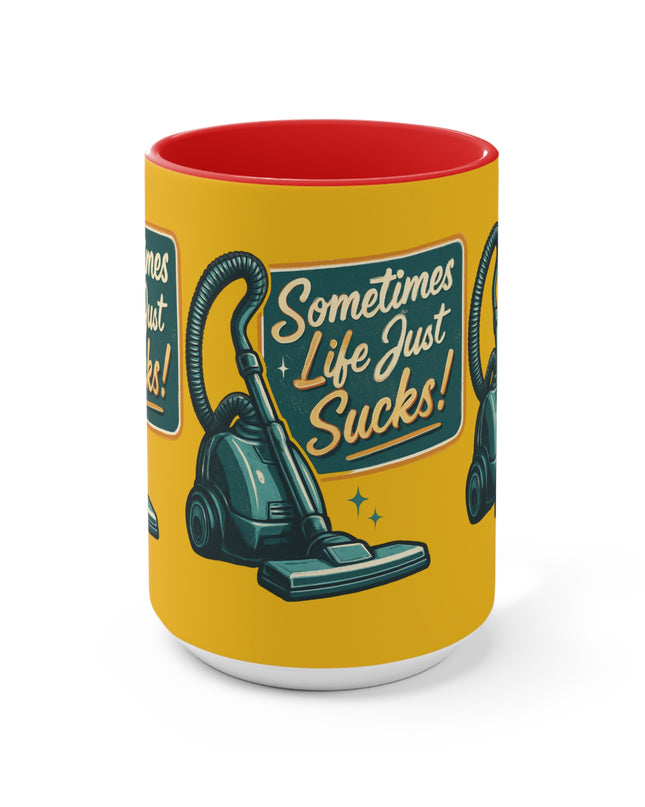 "Sometimes Life Just Sucks" Accent Mug