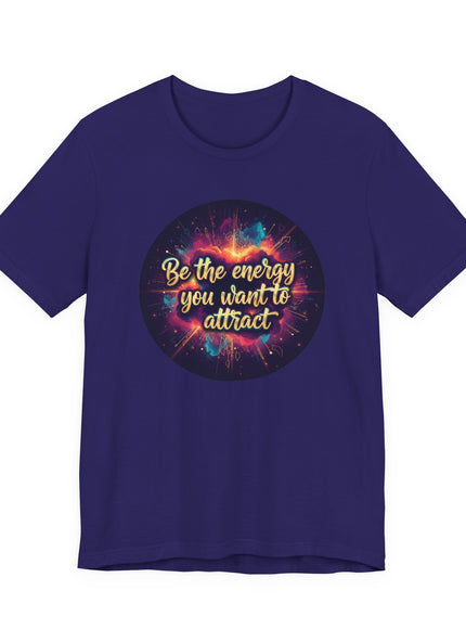 "Be the Energy You Want to Attract" Unisex Jersey Short Sleeve Tee