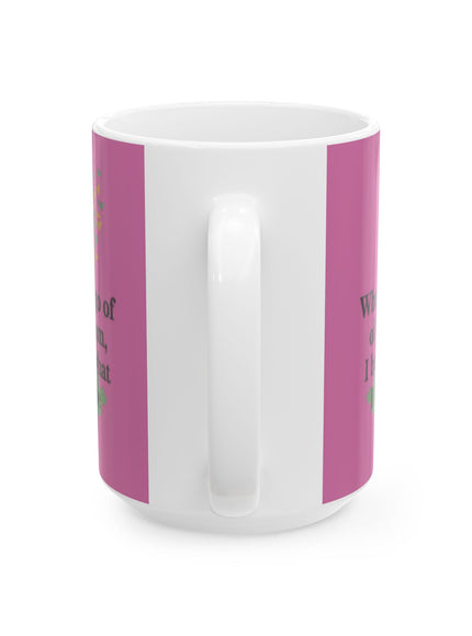 “When I Let Go of What I Am... ~Lao Tzu" Ceramic Mug, (11oz, 15oz)
