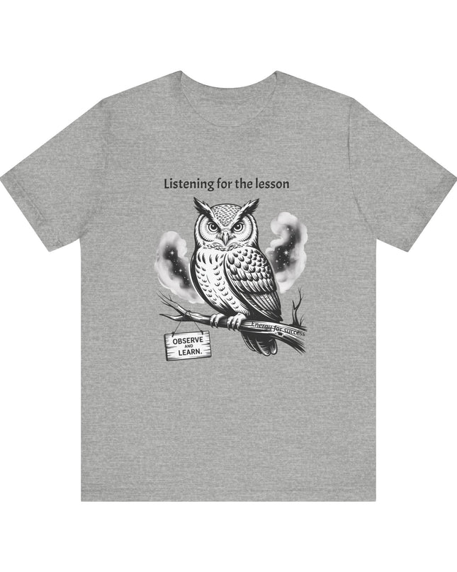 "Listening for the lesson, observe and listen, Energy for Success" Men's and Women's Jersey Short Sleeve Tee