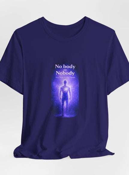 "Nobody =  No body" Unisex Jersey Short Sleeve Tee