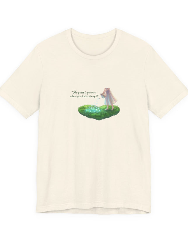 "The Grass is Greener Where You Take Care of It" Unisex Jersey Short Sleeve Tee