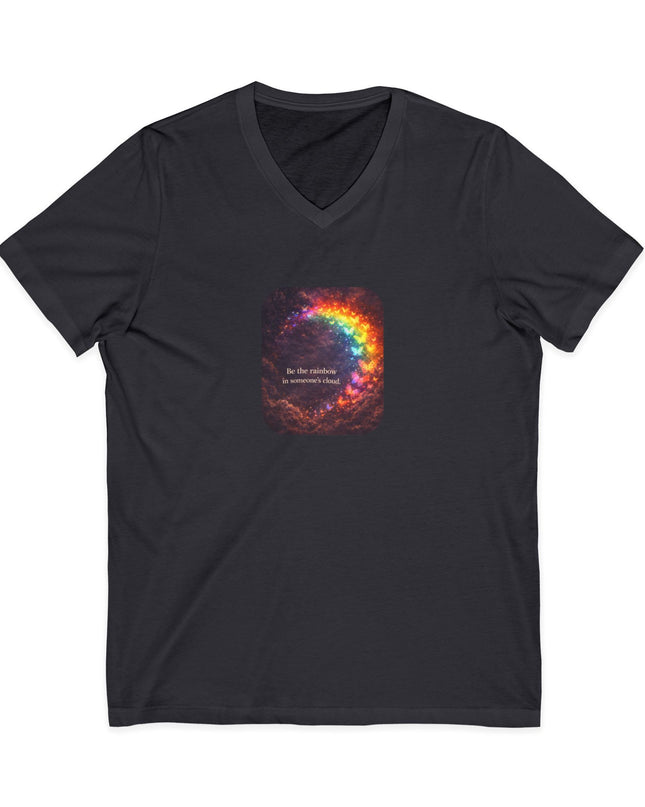 "Be the Rainbow in Someone's Cloud" Unisex Jersey Short Sleeve V-Neck Tee
