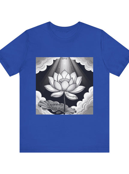 "Choosing Equanimity, EFS (Energy for Success)" Unisex Jersey Short Sleeve Tee