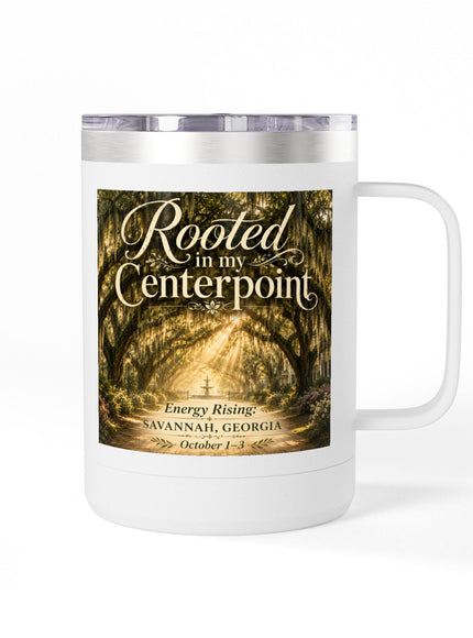 "Rooted in my Centerpoint" Coffee Mug Tumbler, 15oz