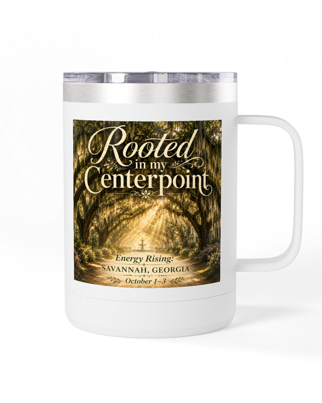 "Rooted in my Centerpoint" Coffee Mug Tumbler, 15oz