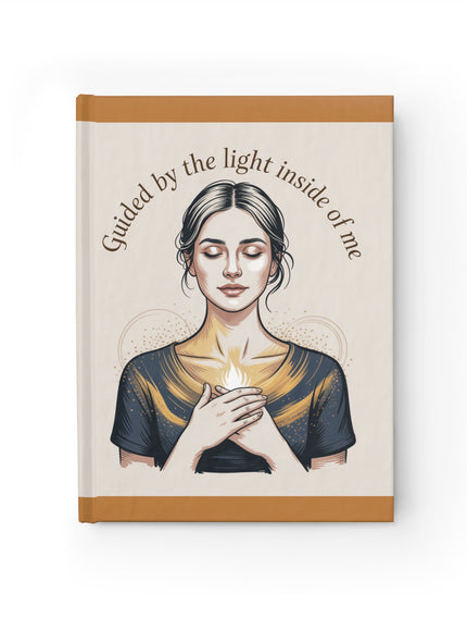 Hardcover Journal - "Guided by the Light Inside of Me"