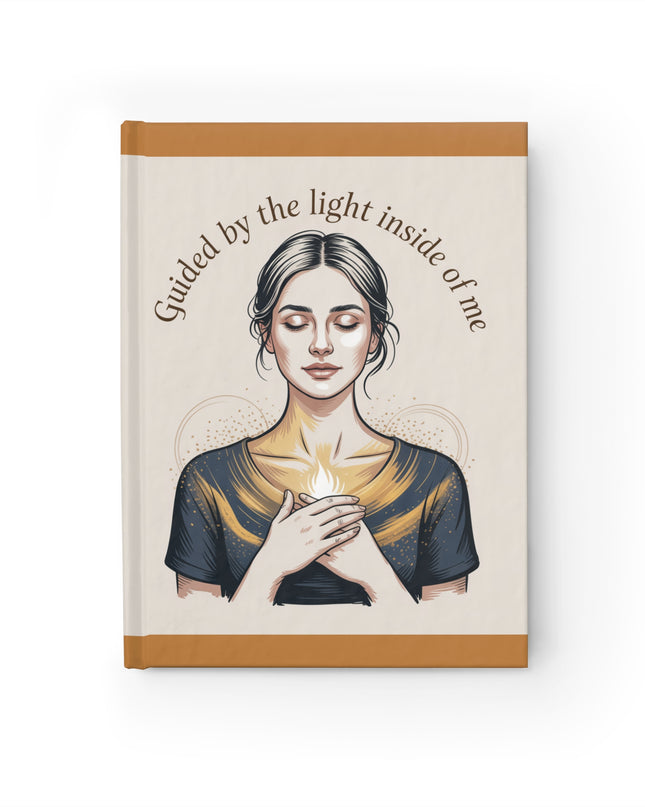Hardcover Journal - "Guided by the Light Inside of Me"