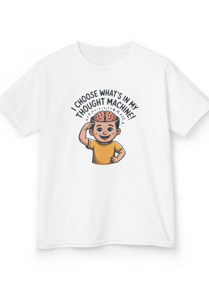 "I Choose What's in my Thought Machine" Kids Heavy Cotton Tee