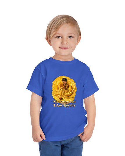 "My Father Says I am Royalty" Toddler Short Sleeve Tee
