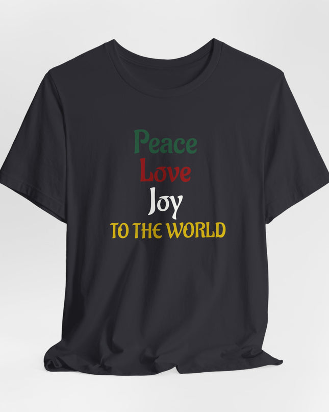"Peace, Love, Joy to the World" Unisex Jersey Short Sleeve Tee
