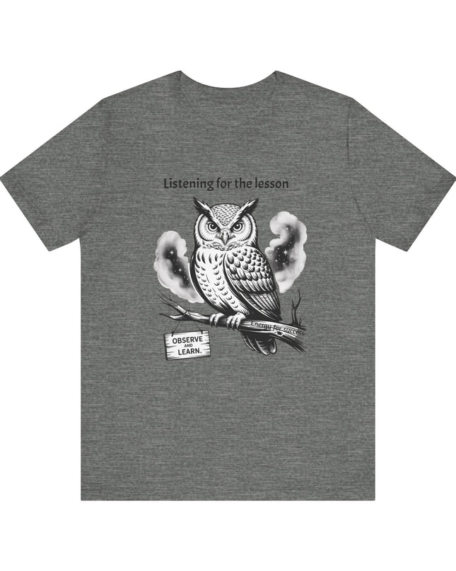 "Listening for the lesson, observe and listen, Energy for Success" Men's and Women's Jersey Short Sleeve Tee