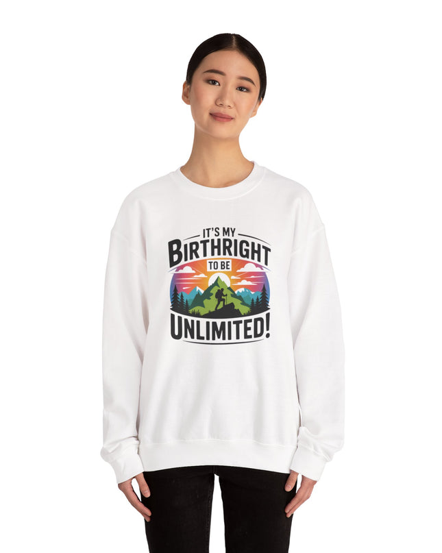 "It's My Birthright to Be Unlimited" Unisex Adult Sweatshirt
