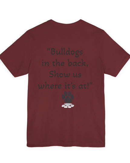 "Bulldogs in the front, Let me hear you grunt!" Unisex Jersey Short Sleeve Tee