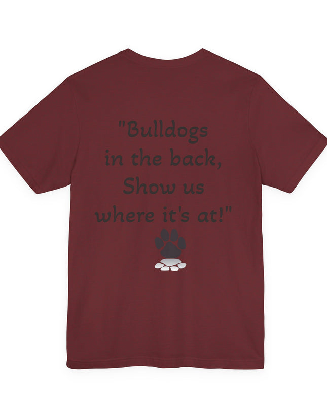 "Bulldogs in the front, Let me hear you grunt!" Unisex Jersey Short Sleeve Tee