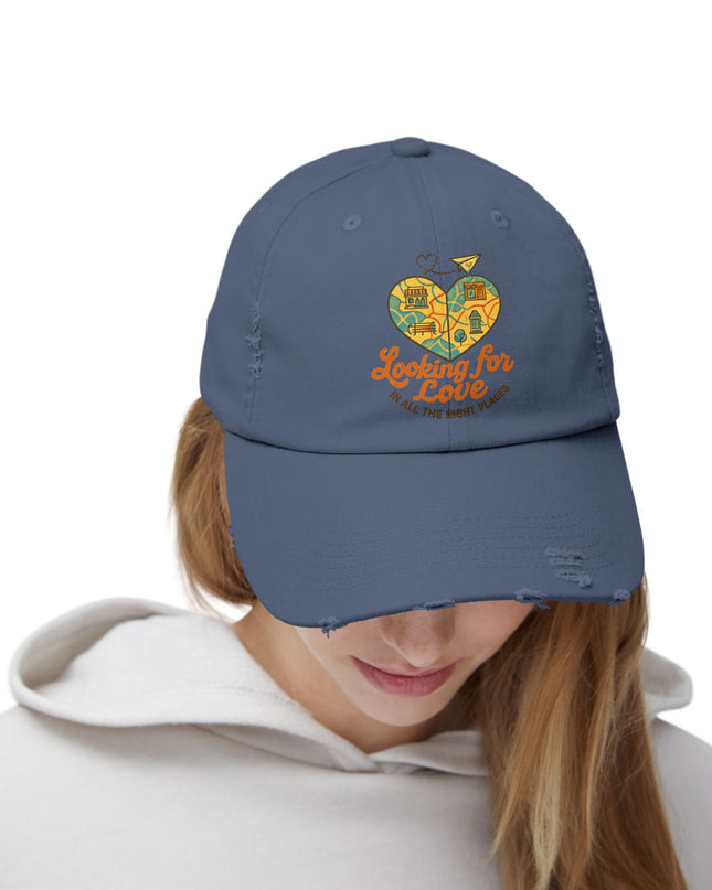 "Looking for love in all the right places" Unisex Distressed Cap
