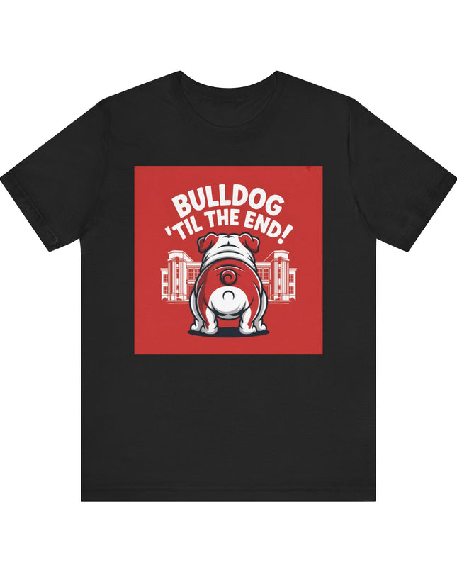 "Bulldog 'til the end!" Unisex Jersey Short Sleeve Tee