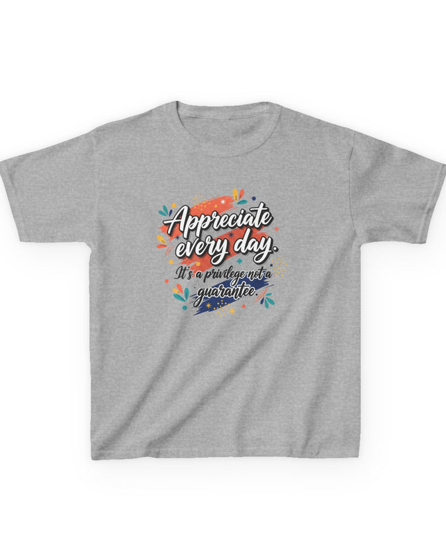 "Appreciate Every Day. It's a Privilege, Not a Guarantee" Kids Heavy Cotton Tee