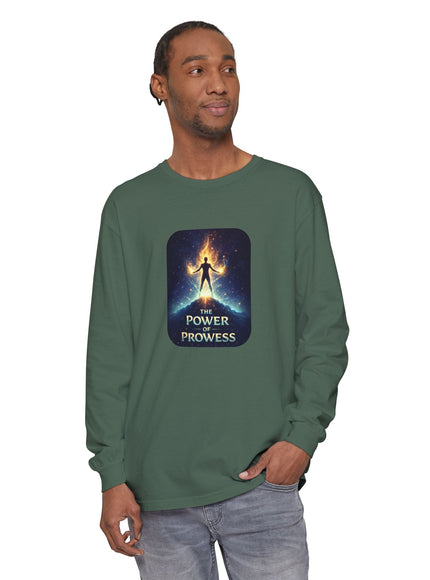 "The Power of Prowess" Unisex Garment-dyed Long Sleeve T-Shirt