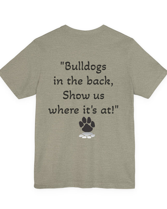 "Bulldogs in the front, Let me hear you grunt!" Unisex Jersey Short Sleeve Tee