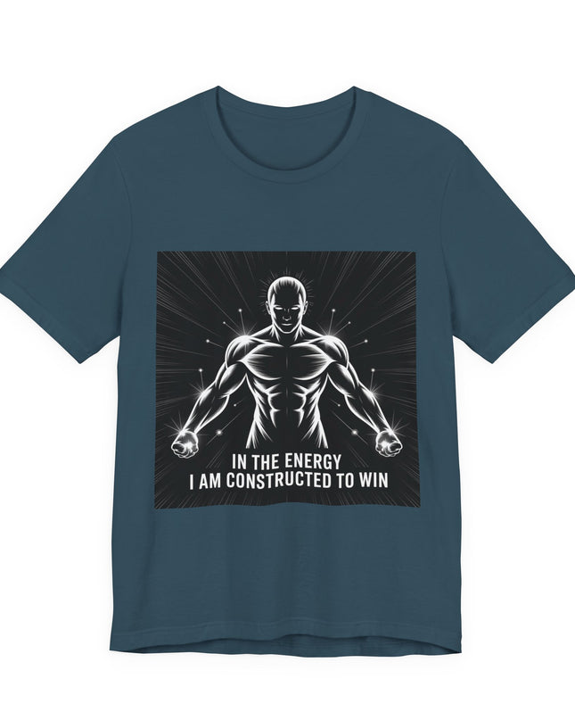 "In the Energy, I am Constructed to Win" Men's and Women's Jersey Short Sleeve Tee