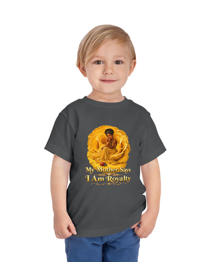 "My Mother Says I am Royalty" Toddler Short Sleeve Tee