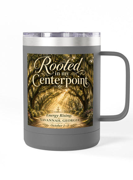 "Rooted in my Centerpoint" Coffee Mug Tumbler, 15oz