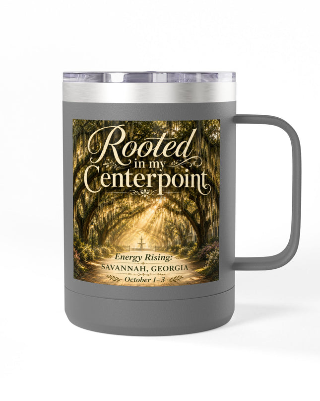"Rooted in my Centerpoint" Coffee Mug Tumbler, 15oz