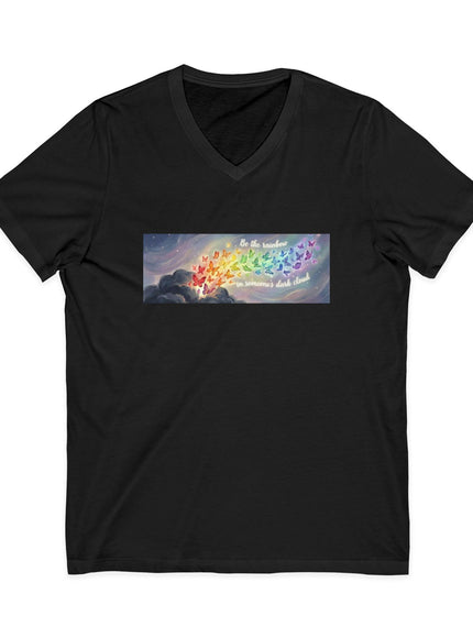 "Be the Rainbow in Someone's Dark Cloud" Unisex Jersey Short Sleeve V-Neck Tee