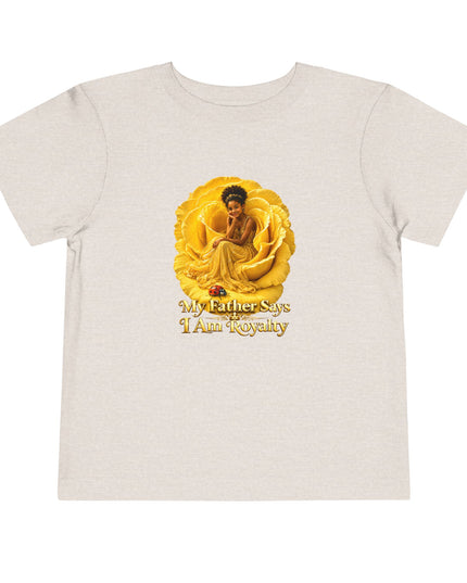 "My Father Says I am Royalty" Toddler Short Sleeve Tee