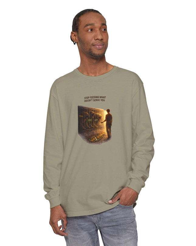 "Stop Feeding What Doesn't Serve You" Unisex Garment-dyed Long Sleeve T-Shirt