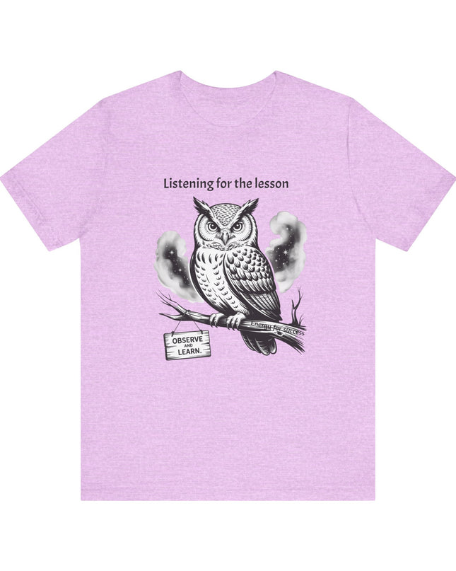 "Listening for the lesson, observe and listen, Energy for Success" Men's and Women's Jersey Short Sleeve Tee