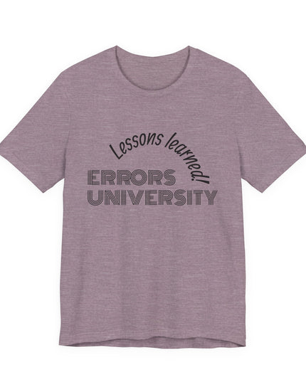 "Errors University, Lessons Learned!" Unisex Jersey Short Sleeve Tee