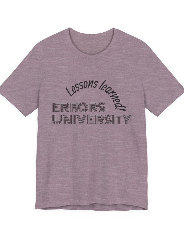 "Errors University, Lessons Learned!" Unisex Jersey Short Sleeve Tee
