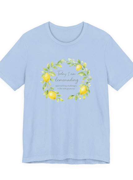 "Today I Am Lemonading!" Unisex Jersey Short Sleeve Tee