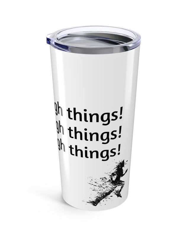 "I Can Do Tough Things" Stainless Steel Tumbler 20oz