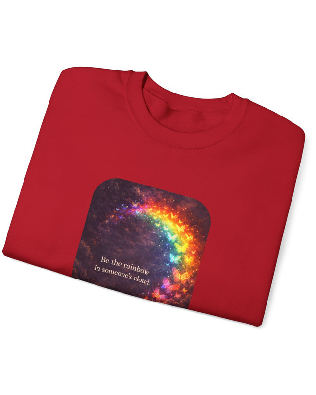 "Be the Rainbow in Someone's Cloud" Unisex Adult Sweatshirt