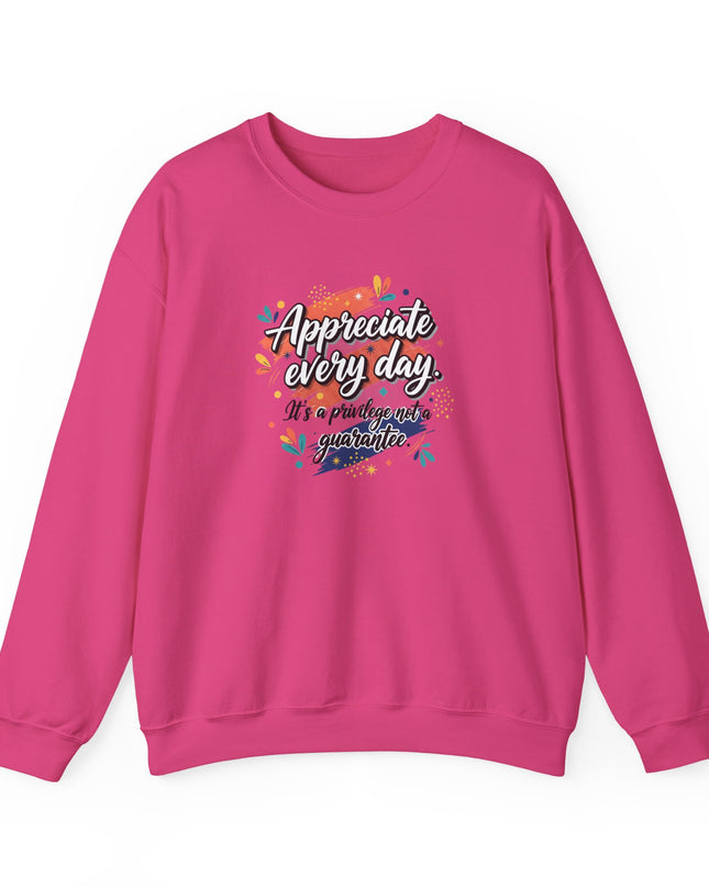"Appreciate Every Day. It's a Privilege, Not a Guarantee" Unisex Adult Sweatshirt