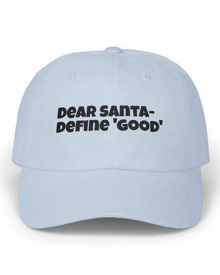 "Dear Santa – Define good, embroidery" Classic Dad Cap