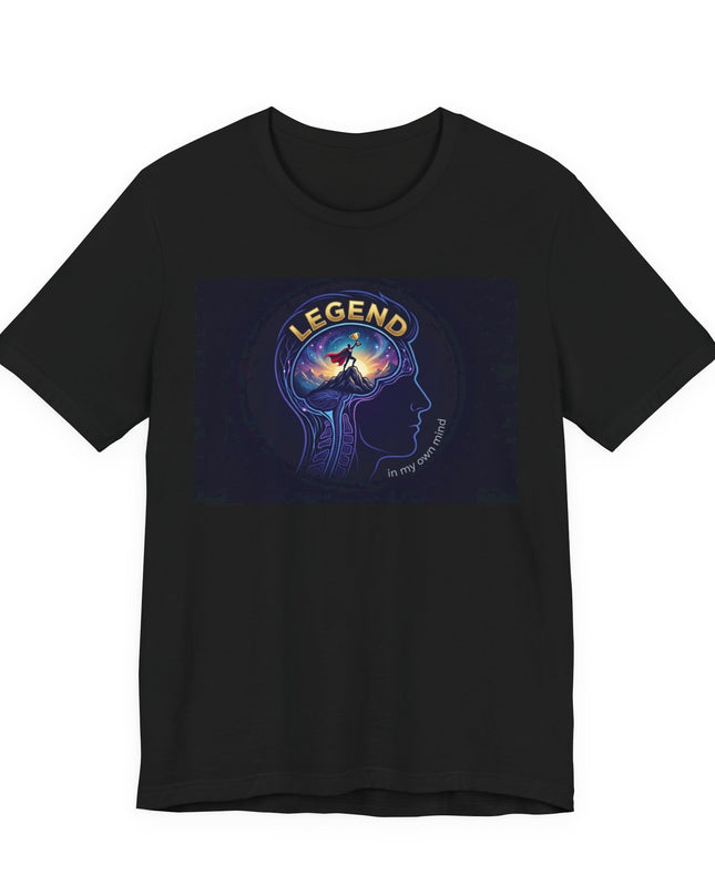 "Legend In My Own Mind" Unisex Jersey Short Sleeve Tee