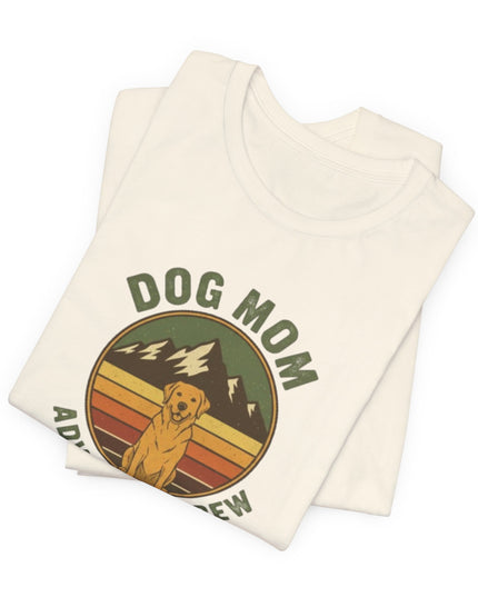 "Dog Mom Adventure Crew" Unisex Jersey Short Sleeve Tee