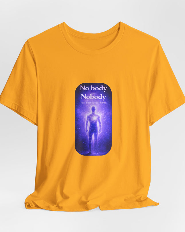 "Nobody =  No body" Unisex Jersey Short Sleeve Tee