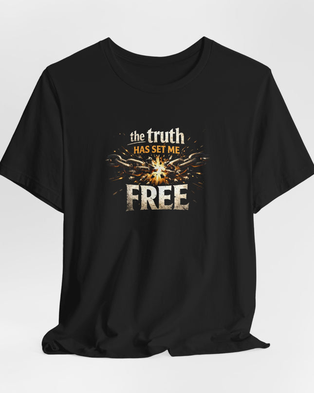 "The Truth Has Set Me Free" Unisex Jersey Short Sleeve Tee