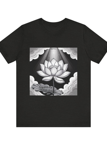 "Choosing Equanimity, EFS (Energy for Success)" Unisex Jersey Short Sleeve Tee