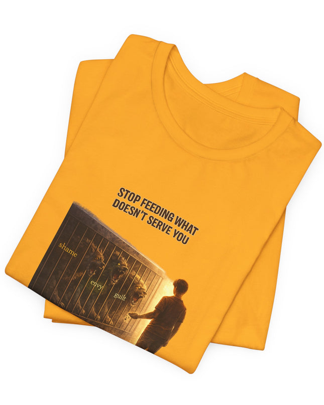"Stop Feeding What Doesn't Serve You" Unisex Jersey Short Sleeve Tee