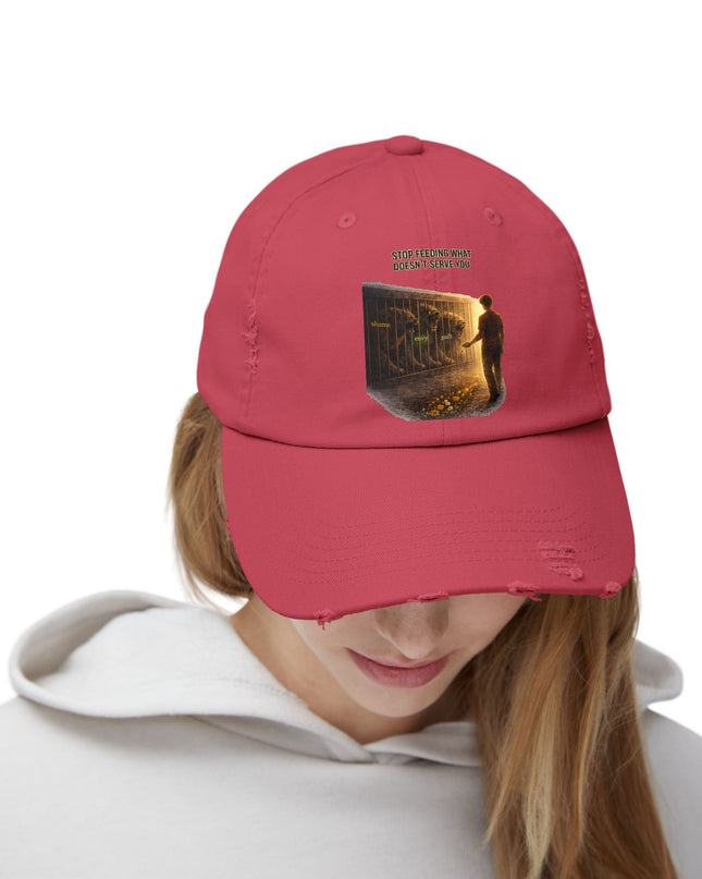"Stop Feeding What Doesn't Serve You" Unisex Distressed Cap