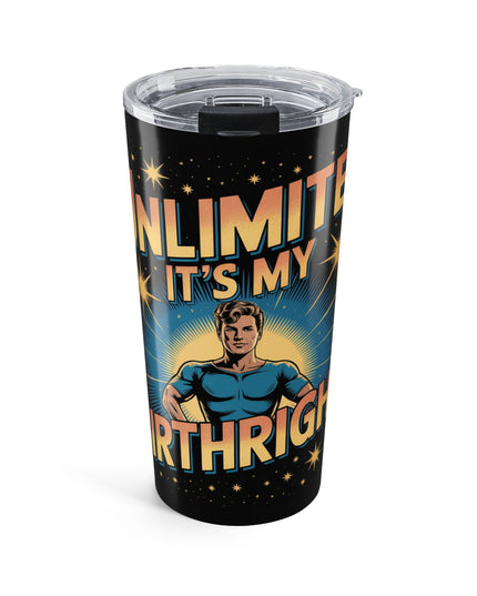 "Unlimited, it's my Birthright with Superhero" Stainless Steel Tumbler 20oz
